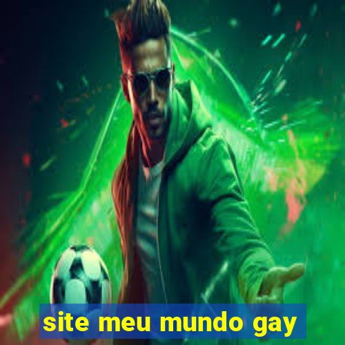 site meu mundo gay